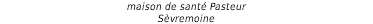 maison de santé Pasteur Sèvremoine