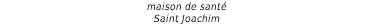 maison de santé Saint Joachim