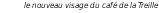 le nouveau visage du café de la Treille